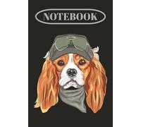 Cool Cav Notes: Cavalier King Charles Spaniel Notebook: Trendy Dog Journal - 120 College Ruled Pages, 6" x 9", Featuring a Stylish Cav in Hat, Bandana & Shades