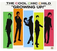 Cool Chic Child, the - Growing Up!