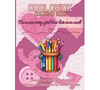Cool Chick Coloring Book: Because Every Girl Has Her Own Cool!