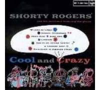 Cool & Crazy by Shorty Rogers