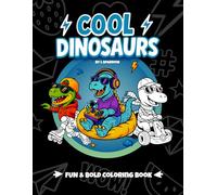 Cool Dinosaurs: Coloring Book for Kids and Teens Featuring Action-Packed Comic Style Dinosaurs, Creative and Bold Designs for Relaxation and Fun