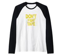Cool Don't Fight the Tape Costume per gli appassionati di idiomi e discorsi Maglia con Maniche Raglan