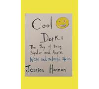 Cool Dork: The Joy of Being Bipolar and Aspie