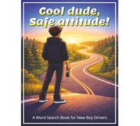 Cool Dude, Safe Attitude! A Word Search Book for New Boy Drivers: New Driver Gifts Boy - Large Print Word Find Puzzles with Road Signs, Traffic Rules ... Fun Screen-Free Brain-Boosting Activity