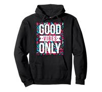 Cool Floral Good Vibes Only Motivational Good Vibes Quotes Felpa con Cappuccio