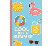 Cool for the Summer 6x9 Lined Notebook: 6x9 Lined Journal featuring pool floats, sunshine, lemonade, and sunglasses