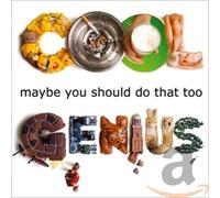 COOL GENIUS - MAYBE YOU SHOULD DO THAT