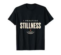 Cool I Practice Stillness Meditazione Donne Uomini Maglietta
