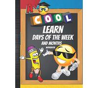 Cool Learn Days of The Week and Months Workbook: Emoji Easy to Advance Activity Worksheets Learn Days, Months, Dates Formats and Seasons: Cut-Out ... Quizzes, Word Tracing & Coloring Pages