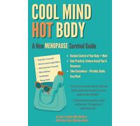 Cool Mind, Hot Body: A New Menopause Survival Guide