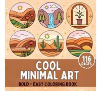 Cool Minimal Art Bold & Easy Coloring Book: 116 Pages of Modern Minimal Designs with Bold Easy Lines for Relaxation, Creativity and Stress Relief Coloring