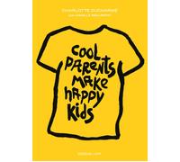 Cool parents make happy kids. Guida pratica all'educazione positi