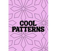 Cool Patterns: Bold And Fun Patterns, Perfect For Adults And Kids, Geometric And Mandala, 65 Unique Pages, 8.5 x 11 inch