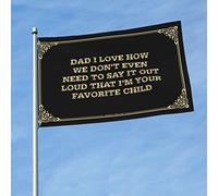 Cool poster bandiere Dad I Love How We Don'T Even Need To Say It Out Loud That I'm Your Favorite Child Flag Boat Flag Mens Room Decor (colore: colore, dimensioni: 152 x 244 cm)