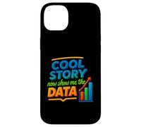 Cool Story Ora Mostrami il grafico dei dati Scienziato Scienza dei dati Custodia per iPhone 14 Plus
