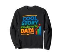 Cool Story Ora Mostrami Il Grafico dei Dati Scienziato Scienza dei Dati Felpa