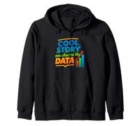 Cool Story Ora Mostrami Il Grafico dei Dati Scienziato Scienza dei Dati Felpa con Cappuccio