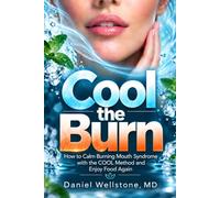 Cool the Burn: How to Calm Burning Mouth Syndrome with the COOL Method and Enjoy Food Again