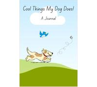 Cool Things My Dog Does!: A Journal