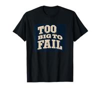 Cool Too Big to Fail Graphic per Uomo e Donna Maglietta