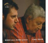 Cool Trane - Bosso Meets Basso Quintet (Audio cd)