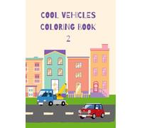 COOL VEHICLES COLORING BOOK 2