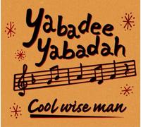 COOL WISE MAN - Yabadee Yabadah