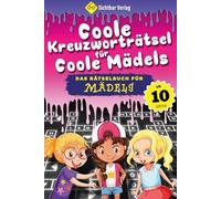 Coole Kreuzworträtsel für coole Mädels: Das Rätselbuch für Mädchen ab 10 Jahren