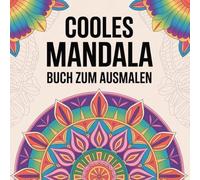Coole Mandalas zum Ausmalen und entspannen
