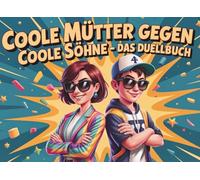 Coole Mütter gegen Coole Söhne: Das Duellbuch für Mütter als Geburtstagsgeschenk & Muttertagsgeschenk