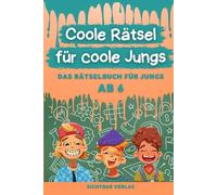 Coole Rätsel für coole Jungs: Das Rätselbuch für Jungs ab 6 (Labyrinthe, Malen nach Zahlen, 4x4-Sudoku für Kinder)