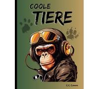 Coole Tiere: Das Malbuch mit 55 kreativen und abwechslungsreichen Motiven auf 110 Seiten, eine entspannte Auszeit für Kinder, Jugendliche und Erwachsene