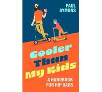 Paul Symons Cooler Than My Kids:A Handbook for Hip Dads (Copertina rigida)