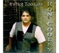 Cooley, Ron - It's Not Too Late