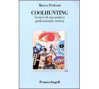 Coolhunting. Genesi di una pratica professionale eretica