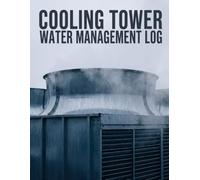 Cooling Tower Water Management Log: For Building Owners and Facility Engineers - Undated Legionella Sampling Journal and Compliance Record Book To ... Biocide Dosing, and Tower Inspections