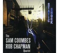 Coombes,Sam-Rob Chapman Quartet - Static Shock