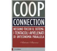 Coop connection. Nessuno tocchi il sistema. I tentacoli avvelenati di un'e...