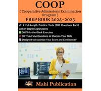 COOP ,( Cooperative Admissions Examination Program ) PREP BOOK 2024-2025.: 2 Full-Length Practice Tests (100 Questions Each) with In-Depth ... True/False Questions to Sharpen Your Skills.