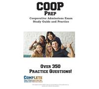 COOP Prep: Everything You Need to Pass the Cooperative Admissions Exam (COOP) with Practice Questions and Math Tutorials