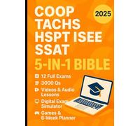 COOP + TACHS + HSPT + ISEE + SSAT Test Prep (5-in-1 Bible): [INCLUDES: 12 Full Exams, 3000 Qs, Videos & Audio Lessons, Flashcards, Digital Exam Simulator, Games & 6-Week Planner ]