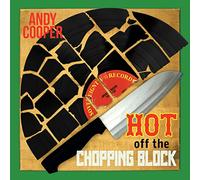 Cooper Andy - Hot Off The Chopping Block