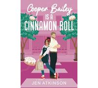 Cooper Bailey Is A Cinnamon Roll: A Closed Door Enemies to Lovers RomCom: 4
