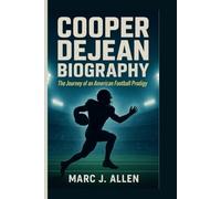 COOPER DEJEAN BIOGRAPHY: The Journey of an American Football Prodigy