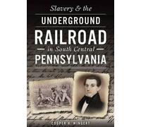 Cooper H. Winge Slavery & the Underground Railroad in South Central (Tascabile)