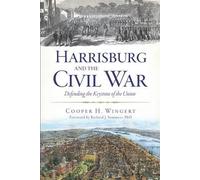 Cooper H. Wingert Harrisburg and the Civil War (Tascabile)