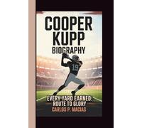 COOPER KUPP: EVERY YARD EARNED: ROUTE TO GLORY