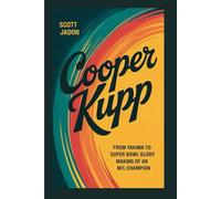 Cooper Kupp: From Yakima to Super Bowl Glory Making of an NFL Champion