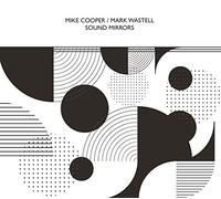 Cooper Mike & Wastell Mark - Sound Mirrors