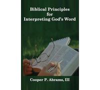 Cooper P Abrams Biblical Principles For Interpreting God's Word (Tascabile)